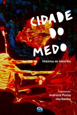 CIDADE DO MEDO – HISTÓRIAS DE ALÉM RIO