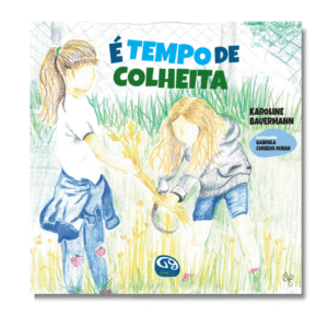 É tempo de colheita