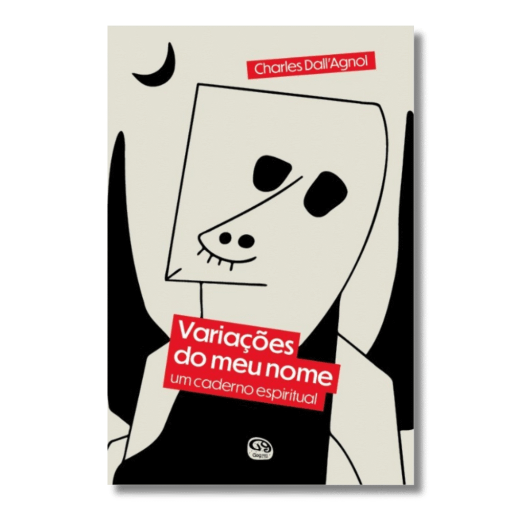 Variações do meu nome: um caderno espiritual