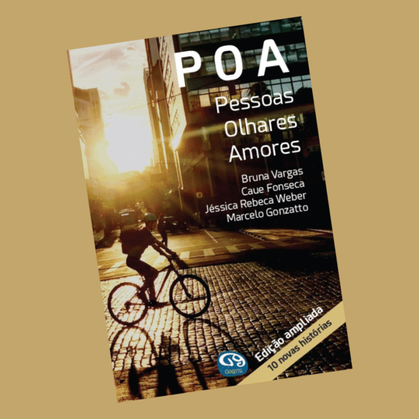 POA – Pessoas, Olhares, Amores