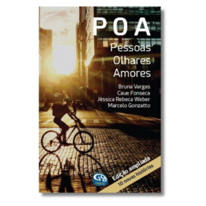 POA – Pessoas, Olhares, Amores